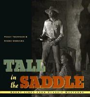 Tall in the Saddle: Great Lines from Classic Westerns 081181730X Book Cover