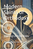 Modern Saints of Orthodoxy: Inspiring Lives for Today B0DSF5WXKJ Book Cover