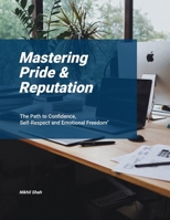 Mastering Pride & Reputation: The Path to Confidence, Self-Respect and Emotional Freedom B0DQDW8QTB Book Cover