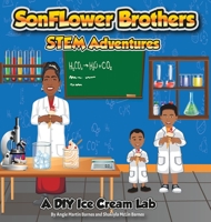 SonFlower Brothers STEM Adventures: A DIY Ice Cream Lab 0578488841 Book Cover