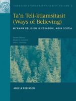 Ta'n teli-ktlamsi Tasit (Ways of Believing): Mi'kmaw Religion in Eskasoni, Nova Scotia 0131770675 Book Cover