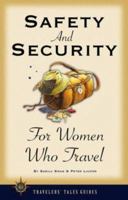 Safety and Security for Women Who Travel (Travelers' Tales) 1932361154 Book Cover