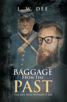 Baggage from the Past: The Life That Wouldn't Die 1496993969 Book Cover