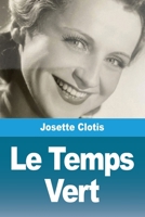 Le Temps Vert (French Edition) 3690821371 Book Cover