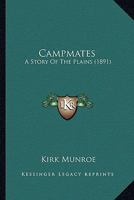 Campmates: A Story of the Plains 1974082156 Book Cover