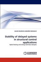 Stability of Delayed Systems in Structural Control Applications 383837469X Book Cover