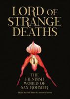 Lord of Strange Deaths: The Fiendish World of Sax Rohmer 1907222251 Book Cover