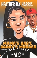 Mama's Baby, Daddy's Murder: A Shorty Book 1720379696 Book Cover