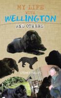My Life with Wellington: And Others 1481769596 Book Cover