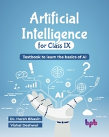 Artificial Intelligence for Class IX: Textbook to learn the basics of AI (English Edition) 9365897734 Book Cover