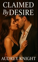 Claimed by Desire B0FVVWSXJQ Book Cover