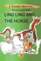 Ling Ling and the Horse (The Lost Lamb Saga) B0D8GYLY6C Book Cover