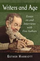 Writers and Age Essays and Interviews with Five Literary Voices of Experience 0786434392 Book Cover