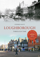 Loughborough Through Time 1445615266 Book Cover