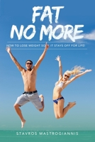 Fat No More: How to lose weight so it stays off for life B08JDTMMKL Book Cover
