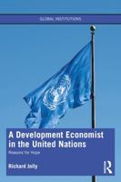A Development Economist in the United Nations: Reasons for Hope 0367629828 Book Cover