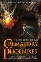 Crematorium for Phoenixes 1537488570 Book Cover