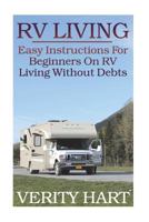 RV Living: Easy Instructions for Beginners on RV Living Without Debts 1722459018 Book Cover