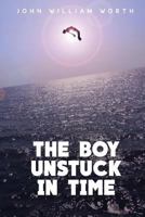 The Boy Unstuck in Time 1541393287 Book Cover