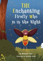 The Enchanting Firefly Who Lit Up the Night B0CFX7YW5C Book Cover