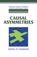 Causal Asymmetries 0521052424 Book Cover