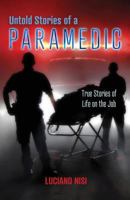 Untold Stories of a Paramedic: True Stories of Life on the Job 0228801508 Book Cover
