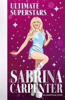 Sabrina Carpenter : An Unofficial Story 1835872840 Book Cover