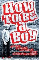 How to Be a Boy 1406321311 Book Cover