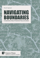 Navigating Boundaries: A Comprehensive Study of Postcolonial Theory and Literature (Literary Studies) B0DQYM1R85 Book Cover