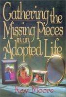 Gathering the Missing Pieces in an Adopted Life 0805453555 Book Cover
