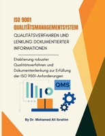 ISO 9001 Qualitätsmanagementsystem: Etablierung robuster Qualitätsverfahren und Dokumentenlenkung zur Erfüllung der ISO 9001-Anforderungen (German Edition) 3852280753 Book Cover