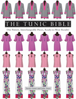 The Tunic Bible: One Pattern, Interchangeable Pieces, Ready-To-Wear Results! 1617453560 Book Cover