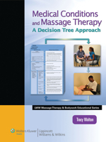 Medical Conditions and Massage Therapy: A Decision Tree Approach 0781769221 Book Cover