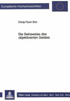 Die Seinsweise Des Objektivierten Geistes: Eine Untersuchung Im Anschluss an Nicolai Hartmanns Problematik Des «Geistigen Seins». 3820483403 Book Cover