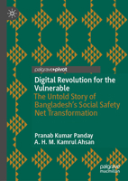 Digital Revolution for the Vulnerable: The Untold Story of Bangladesh’s Social Safety Net Transformation 9819579791 Book Cover