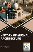 History of Mughal Architecture 9390013631 Book Cover