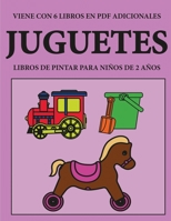 Libros de pintar para ni�os de 2 a�os (Juguetes): Este libro tiene 40 p�ginas para colorear con l�neas extra gruesas que sirven para reducir la frustraci�n y mejorar la confianza. Este libro ayudar� a 1800258100 Book Cover