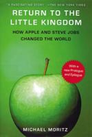 Return to the Little Kingdom: Steve Jobs, the creation of Apple, and how it changed the world 1590204018 Book Cover