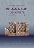 Roman Names on Crete: Immigration, Enfranchisement, Integration 9603711039 Book Cover