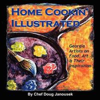 Home Cookin' Illustrated: Georgia Artists on Food, Art, and Their Inspiration 1438912277 Book Cover