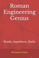 Roman Engineering Genius: Roads, Aqueducts, Baths B0C9SBMFJK Book Cover