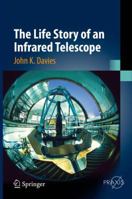 The Life Story of an Infrared Telescope 3319795031 Book Cover