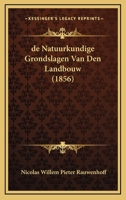 de Natuurkundige Grondslagen Van Den Landbouw (1856) 1160061084 Book Cover