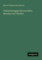 Uebersetzungsproben aus Bion, Moschus und Tibullus 3388465533 Book Cover