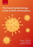 The Social Epidemiology of the Covid 19 Pandemic 0197625223 Book Cover