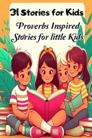 31 Stories for Kids: Proverbs Inspired Stories for little Kids B0DTP6DPT3 Book Cover