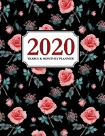 2020 Yearly and Monthly Planner: Calendar Schedule & Agenda Jan 2020 Through Dec 2020 Organizer Floral Rose 1708406034 Book Cover