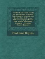 Friedrich Heinrich Jacobi Im Verhaltniss Zu Seinen Zeitgenossen, Besonders Zu Goethe: Ein Beitrag Zur Entwickelungsgeschichte Der Neuern Deutschen Literatur 1147682461 Book Cover
