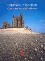 Heritage Unlocked: Guide to Free Sites in the North West 1850748314 Book Cover