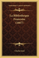 La Bibliotheque Francoise (1667) 1104878623 Book Cover